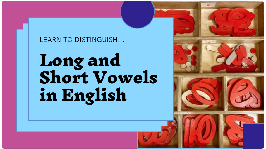 Long and short vowel sounds in English